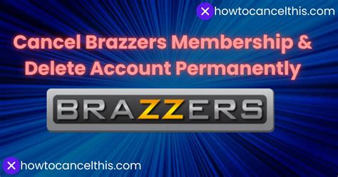 how to cancel a brazzers membership|How to Cancel Brazzers Membership: A Comprehensive Guide